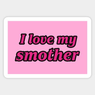 I love my smother Sticker